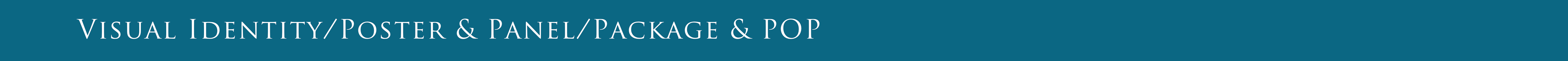Visual Identity/Poster&Panel/Package&POP